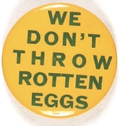 Willkie We Dont Throw Rotten Eggs