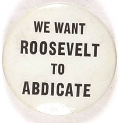 We Want Roosevelt to Abdicate