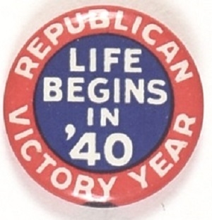 Life Begins in 40 Republican Victory Year