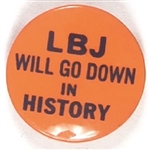 LBJ Will Go Down in History
