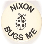 Nixon Bugs Me