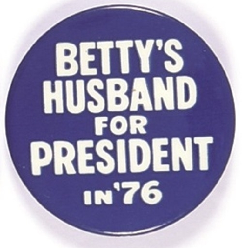 Betty's Husband for President in '76