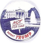 Defeat Trump White House Not for Sale