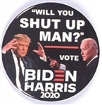 Biden Shut Up Man