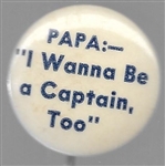 Willkie "Papa I Want to be a Captain, Too"