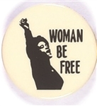 Woman Be Free