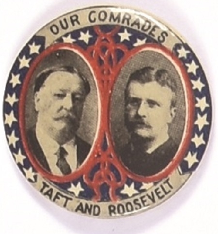 Taft and Roosevelt Our Comrades