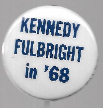 Kennedy, Fulbright 1968 Pin