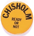 Chisholm Ready or Not