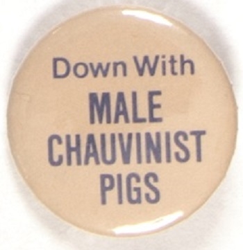 Down With Male Chauvinist Pigs