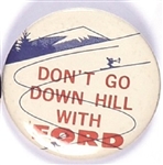Don't Go Downhill With Ford