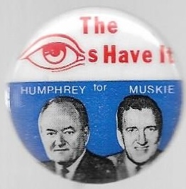 Humphrey, Muskie the Eyes Have It 