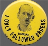 Eichmann I Only Followed Orders 