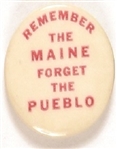 Remember the Maine Forget the Pueblo