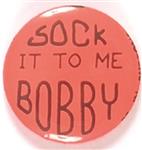 Sock it to Me Bobby