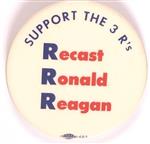 Support the 3 Rs, Recast Ronald Reagan