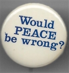 Would Peace be Wrong?