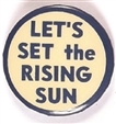 Lets Set the Rising Sun