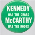Kennedy Has the Grass, McCarthy Has the Roots 