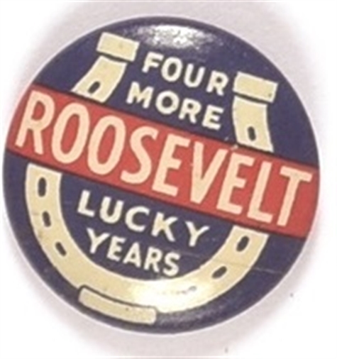 Roosevelt Four More Lucky Years