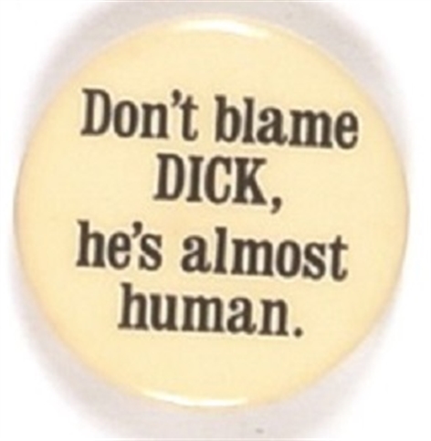 Watergate Dont Blame Dick, Hes Almost Human