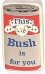This Bush is for You