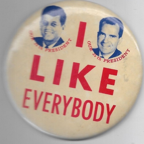 JFK, Nixon I Like Everybody