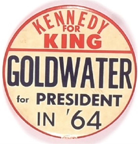 Kennedy for King, Goldwater for President