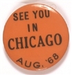 See You in Chicago 1968 Convention Pin