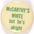 McCarthys White But Hes Alright
