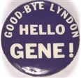 Good Bye Lyndon, Hello Gene!