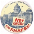 Shafer for Governor, State Capitol not for Sale