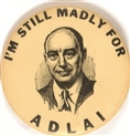 Im Still Madly for Adlai