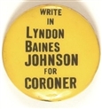 Lyndon Baines Johnson for Coroner