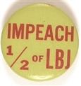 Impeach 1/2 of LBJ