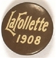 LaFollette 1908 Brown Celluloid