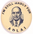 Im Still Madly for Adlai