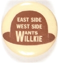 East Side, West Side Wants Willkie