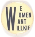 We Women Want Willkie Blue Letters