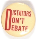 Dictators Dont Debate