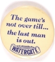 Watergate Game Not Over Till the Last Man is Out