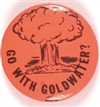 Go With Goldwater Atomic Bomb