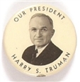 Our President Harry S. Truman