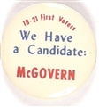 First Voters McGovern We Have a Candidate