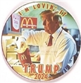 Trump Lovin It