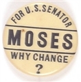 Moses for Senator, Why Change