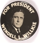 Wendell L. Willkie for President