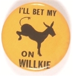 Ill Bet My Ass on Willkie Yellow Celluloid