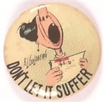 Dont Let it Suffer Cartoon Pin