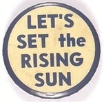 Lets Set the Rising Sun
